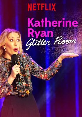Katherine Ryan Glitter Room (2019)