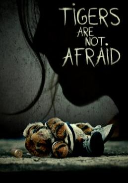 Tigers Are Not Afraid  (2017)
